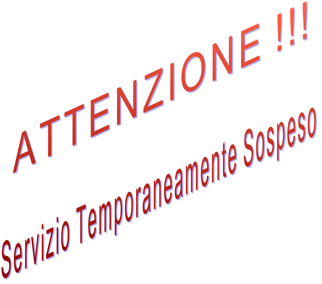 ATTENZIONE !!!  Servizio Temporaneamente Sospeso