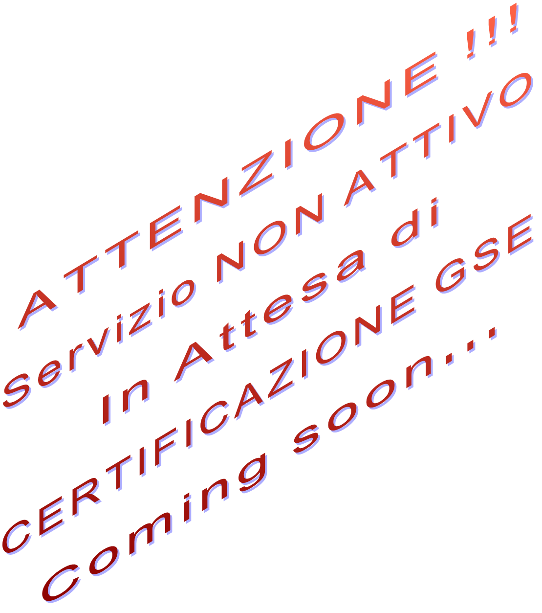 ATTENZIONE !!!  Servizio NON ATTIVO  In Attesa di   CERTIFICAZIONE GSE  Coming soon...
